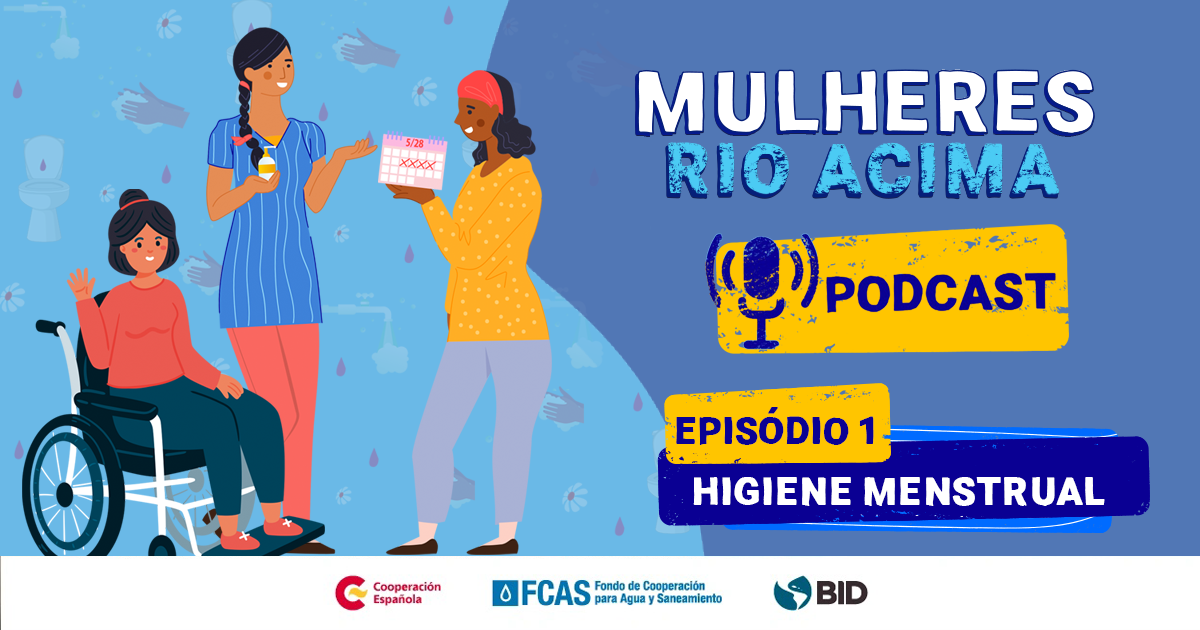 Mulheres Rio Acima, Episódio 1: Higiene Menstrual - Volvamos a la fuente